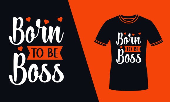 Born to Be Boss Red Typography T Shirt: A Graphic Design Asset for Bold Branding