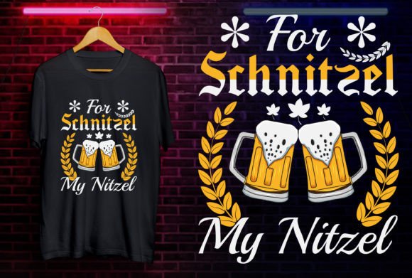 For Schnitzel My Nitzel Oktoberfest Svg Graphics For T-Shirt Designs