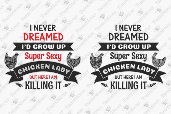 Sexy Chicken Lady Funny Farm Life